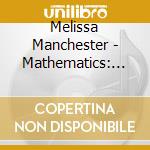 Melissa Manchester - Mathematics: The Mca Years (2 Cd) cd musicale di Melissa Manchester