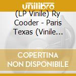 (LP Vinile) Ry Cooder - Paris Texas (Vinile Bianco) lp vinile di Ry Cooder