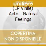 (LP Vinile) Airto - Natural Feelings vinile