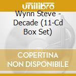 Wynn Steve - Decade (11-Cd Box Set) cd musicale