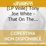 (LP Vinile) Tony Joe White - That On The Road Look (2 Lp) vinile