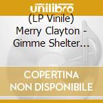 (LP Vinile) Merry Clayton - Gimme Shelter [Lp] (Black & White 'Gray Eye' Vinyl Edition, Limited To 700) vinile