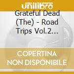 Grateful Dead (The) - Road Trips Vol.2 No.4-Cal Expo (2 Cd) cd musicale