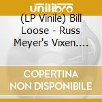 (LP Vinile) Bill Loose - Russ Meyer's Vixen. Original Motion Picture Soundtrack (Neon Green) vinile