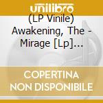 (LP Vinile) Awakening, The - Mirage [Lp] (Remastered, Insert With Liner Notes) lp vinile