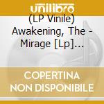(LP Vinile) Awakening, The - Mirage [Lp] (Remastered, Insert With Liner Notes) vinile