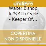 Walter Bishop Jr.'S 4Th Cycle - Keeper Of My Soul (Remastered) cd musicale