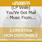 (LP Vinile) You'Ve Got Mail - Music From The Motion Picture  (Yellow) - Various Artists vinile