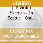 (LP Vinile) Sleepless In Seattle - Ost (Sunset Vinyl) - Various Artists lp vinile