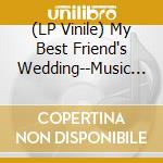 (LP Vinile) My Best Friend's Wedding--Music From The Motion Picture (Black & White 