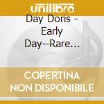 Day Doris - Early Day--Rare Songs From The Radio 1939-1950 cd
