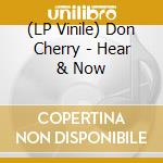 (LP Vinile) Don Cherry - Hear & Now vinile
