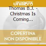 Thomas B.J. - Christmas Is Coming Home--25Th Anniversary (Deluxe Edition) cd