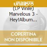 (LP Vinile) Marvelous 3 - Hey!Album (Pink Vinyl) lp vinile