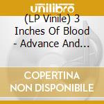 (LP Vinile) 3 Inches Of Blood - Advance And Vanquish (Remastered 20Th Anniversary) (Blood Red Vinyl) vinile