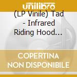 (LP Vinile) Tad - Infrared Riding Hood (Limited Aqua Vinyl) (Rsd 2024) vinile