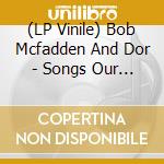 (LP Vinile) Bob Mcfadden And Dor - Songs Our Mummy Taught Us (Clear With Orange Pumpkin Swirl Vinyl) vinile