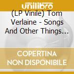 (LP Vinile) Tom Verlaine - Songs And Other Things (Teal Vinyl) vinile