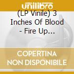(LP Vinile) 3 Inches Of Blood - Fire Up The Blades (Crimson Fire Vinyl) (2 Lp) vinile