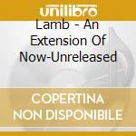 Lamb - An Extension Of Now-Unreleased cd