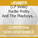 (LP Vinile) Purdie Pretty And The Playboys - Stand By Me (Whatcha See Is Whatcha Get) vinile