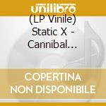 (LP Vinile) Static X - Cannibal (Expanded) (Blood/Bronze Splatter Vinyl) vinile
