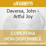 Daversa, John - Artful Joy