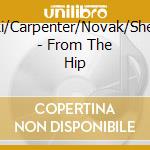 Kikoski/Carpenter/Novak/Sheppard - From The Hip cd
