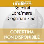 Spectral Lore/mare Cognitum - Sol