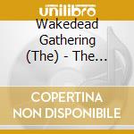 Wakedead Gathering (The) - The Gate And The Key cd musicale di Wakedead Gathering (The)