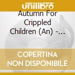 Autumn For Crippled Children (An) - Eternal cd musicale di An Autumn For Crippled Children