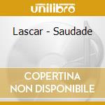 Lascar - Saudade cd