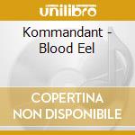 Kommandant - Blood Eel
