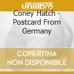 Coney Hatch - Postcard From Germany cd