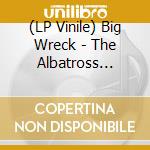 (LP Vinile) Big Wreck - The Albatross (Anniversary Edition) (Translucent Black/Silver Vinyl) (Record Store Day 2025) vinile