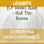 (LP Vinile) Rush - Roll The Bones vinile