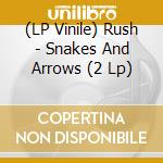 (LP Vinile) Rush - Snakes And Arrows (2 Lp) vinile