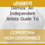 Demos: An Independent Artists Guide To cd