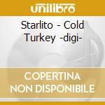 Starlito - Cold Turkey -digi- cd