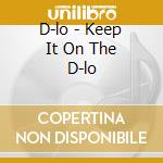 D-lo - Keep It On The D-lo cd