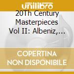 20Th Century Masterpieces Vol II: Albeniz, Ravel, Griffes, Kapustin cd