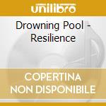 Drowning Pool - Resilience cd musicale di Drowning Pool