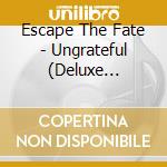 Escape The Fate - Ungrateful (Deluxe Edition) (2 Cd) cd musicale di Escape The Fate