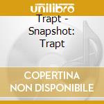Trapt - Snapshot: Trapt cd musicale di Trapt