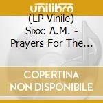 (LP Vinile) Sixx: A.M. - Prayers For The Damned vinile