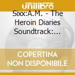 Sixx:A.M. - The Heroin Diaries Soundtrack: 10Th Anniversary Edition
