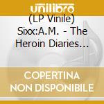 (LP Vinile) Sixx:A.M. - The Heroin Diaries Soundtrack: 10Th Anniversary Edition (2 Lp) lp vinile di Sixx:A.M.