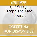 (LP Vinile) Escape The Fate - I Am Human vinile