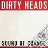 Dirty Heads - Sound Of Change cd