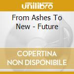 From Ashes To New - Future cd